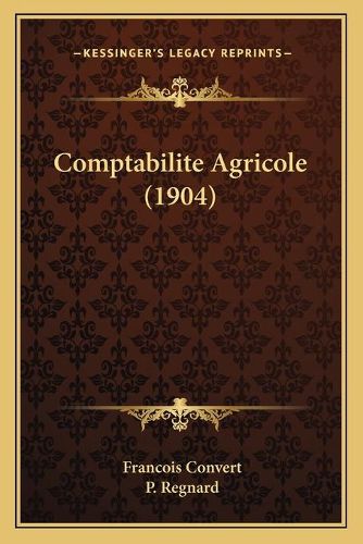 Cover image for Comptabilite Agricole (1904)