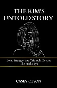 Cover image for The Kim's Untold Story