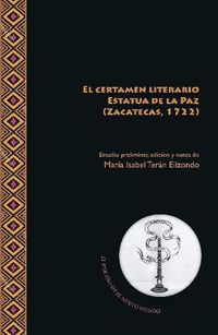 Cover image for El certamen literario Estatua de la Paz (Zacatecas, 1722)