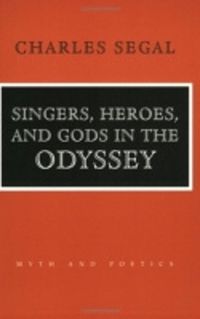 Cover image for Singers, Heroes and Gods in the  Odyssey