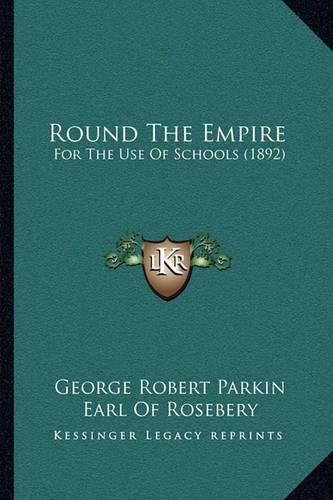 Round the Empire: For the Use of Schools (1892)