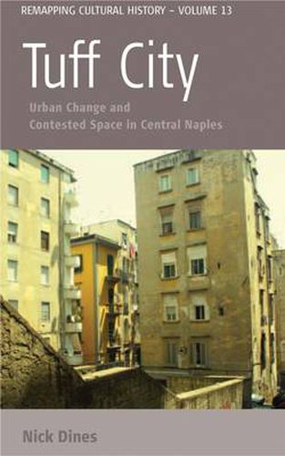 Cover image for Tuff City: Urban Change and Contested Space in Central Naples