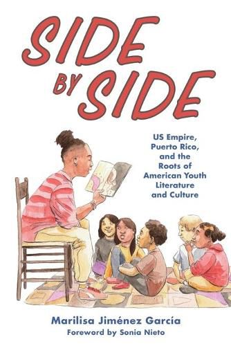 Cover image for Side by Side: US Empire, Puerto Rico, and the Roots of American Youth Literature and Culture