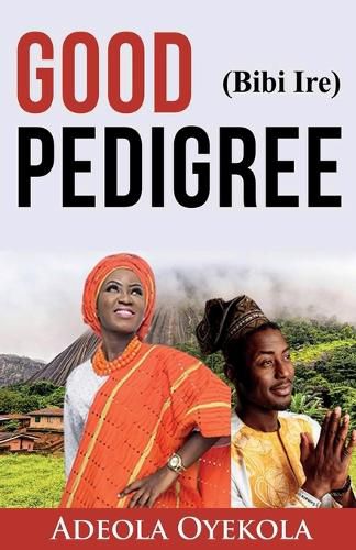 Cover image for Good Pedigree (Bibi Ire)