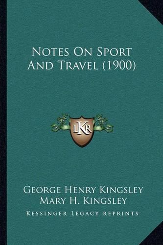 Cover image for Notes on Sport and Travel (1900)