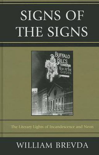 Cover image for Signs of the Signs: The Literary Lights of Incandescence and Neon