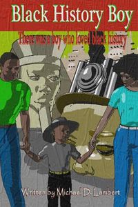 Cover image for Black History Boy: There was a boy who loved black history