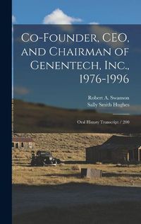 Cover image for Co-founder, CEO, and Chairman of Genentech, Inc., 1976-1996