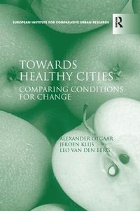 Cover image for Towards Healthy Cities: Comparing Conditions for Change