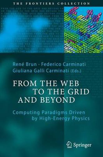 Cover image for From the Web to the Grid and Beyond: Computing Paradigms Driven by High-Energy Physics