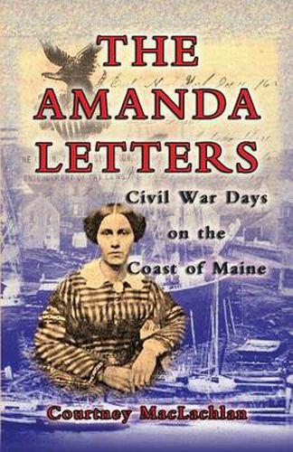 Cover image for The Amanda Letters: Civil War Days on the Coast of Maine