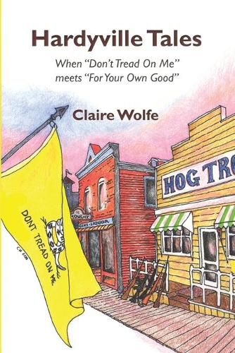 Cover image for Hardyville Tales: When Don't Tread on Me Meets for Your Own Good