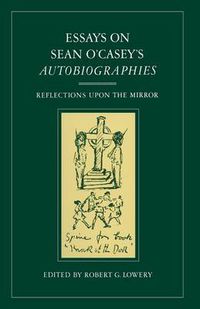 Cover image for Essays on Sean O'Casey's Autobiographies: Reflections Upon the Mirror