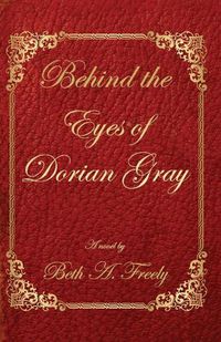 Cover image for Behind the Eyes of Dorian Gray
