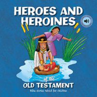 Cover image for Heroes and Heroines of the Old Testament