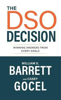 Cover image for The DSO Decision: Winning Answers From Every Angle