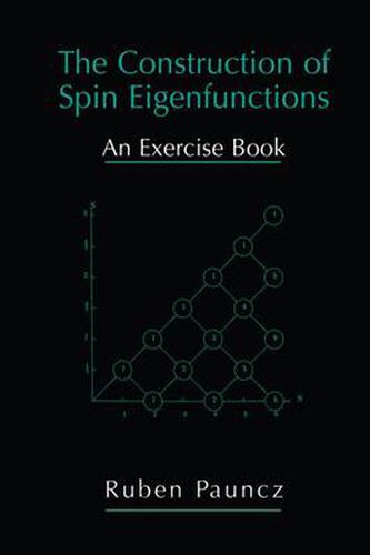 Cover image for The Construction of Spin Eigenfunctions: An Exercise Book