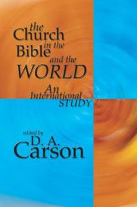 Cover image for The Church in the Bible and the World: An International Study