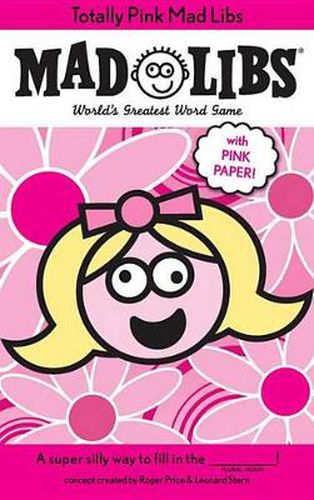 Totally Pink Mad Libs: World's Greatest Word Game