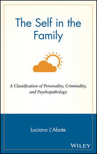 Cover image for The Self in the Family: A Classification of Personality, Criminality, and Psychopathology