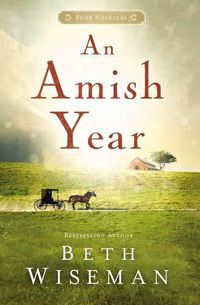 Cover image for An Amish Year: Four Amish Novellas