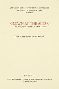 Cover image for Clown at the Altar: The Religious Poetry of Max Jacob