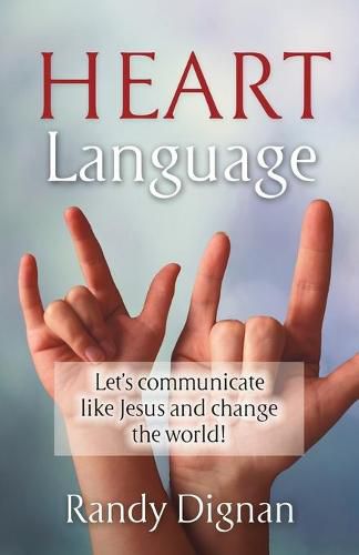 Cover image for Heart Language: Let's communicate like Jesus and change the world!