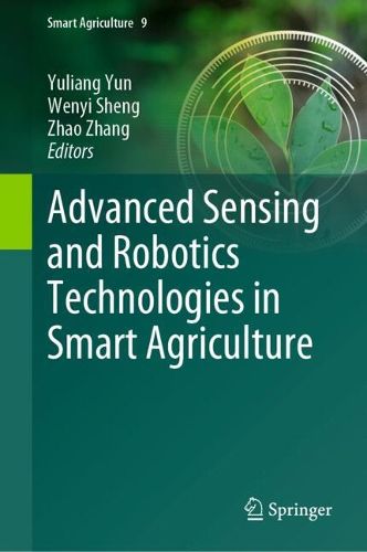 Cover image for Advanced Sensing and Robotics Technologies in Smart Agriculture