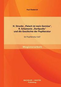 Cover image for H. Strunks  Fleisch ist mein Gemuse, R. Schamonis  Dorfpunks und die Geschichte der Popliteratur: Ist Popliteratur tot?