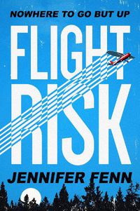 Cover image for Flight Risk: A Novel
