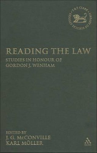 Reading the Law: Studies in Honour of Gordon J. Wenham