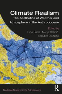 Cover image for Climate Realism: The Aesthetics of Weather and Atmosphere in the Anthropocene