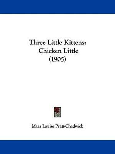 Three Little Kittens: Chicken Little (1905)