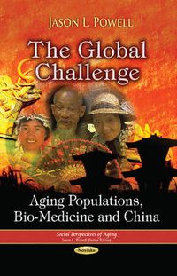 Cover image for Global Challenge: Aging Populations, Bio-Medicine & China