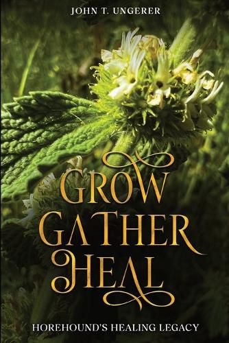 Grow, Gather, Heal