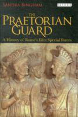 Cover image for The Praetorian Guard: A History of Rome's Elite Special Forces