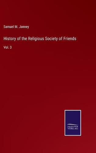 History of the Religious Society of Friends: Vol. 3