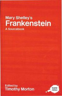 Cover image for Mary Shelley's Frankenstein: A Routledge Study Guide and Sourcebook