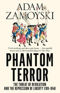 Cover image for Phantom Terror: The Threat of Revolution and the Repression of Liberty 1789-1848