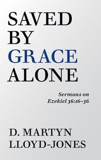 Cover image for Saved by Grace Alone