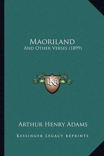 Maoriland: And Other Verses (1899)