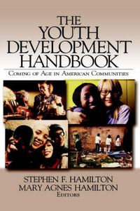 Cover image for The Youth Development Handbook: Coming of Age in American Communities