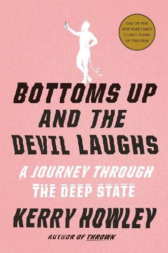 Cover image for Bottoms Up and the Devil Laughs: A Journey Through the Deep State