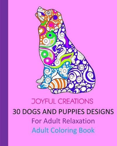 Cover image for 30 Dogs And Puppies Designs: For Adult Relaxation: Adult Coloring Book