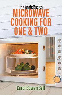 Cover image for The Basic Basics Microwave Cooking for One & Two