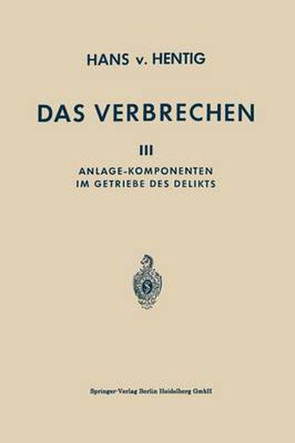 Cover image for Das Verbrechen: III Anlage-Komponenten Im Getriebe Des Delikts