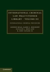 Cover image for International Criminal Law Practitioner Library: Volume 3: International Criminal Procedure