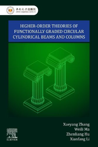 Cover image for Higher-Order Theories of Functionally Graded Circular Cylindrical Beams and Columns