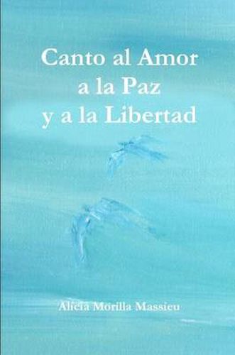 Cover image for Canto al Amor a la Paz y a la Libertad