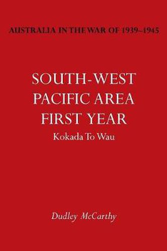 Cover image for Australia in the War of 1939-1945 Vol. V: South-West Pacific Area- First Year Kokada to Wau